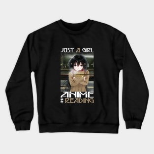 Just A Girl Who Loves Anime Ramen And Reading Japan Anime Crewneck Sweatshirt